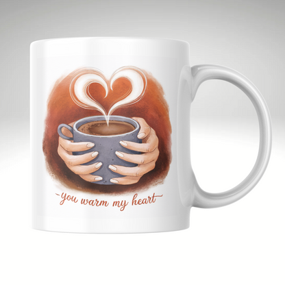 You Warm My Heart - Cozy Coffee Mug with Heartwarming Design