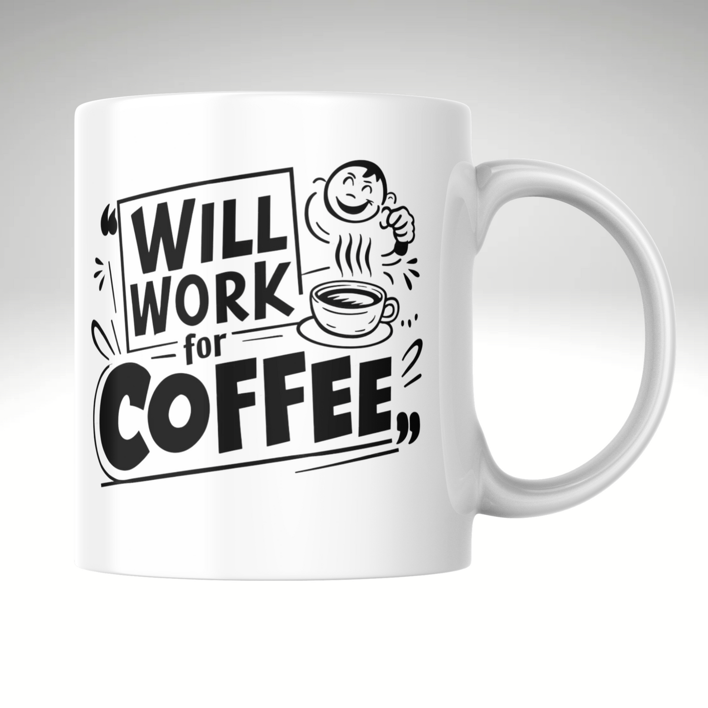 Will Work for Coffee – Funny Coffee Lover's Mug