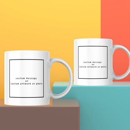 Custom Mug - Bring Your Design or Idea to Life!