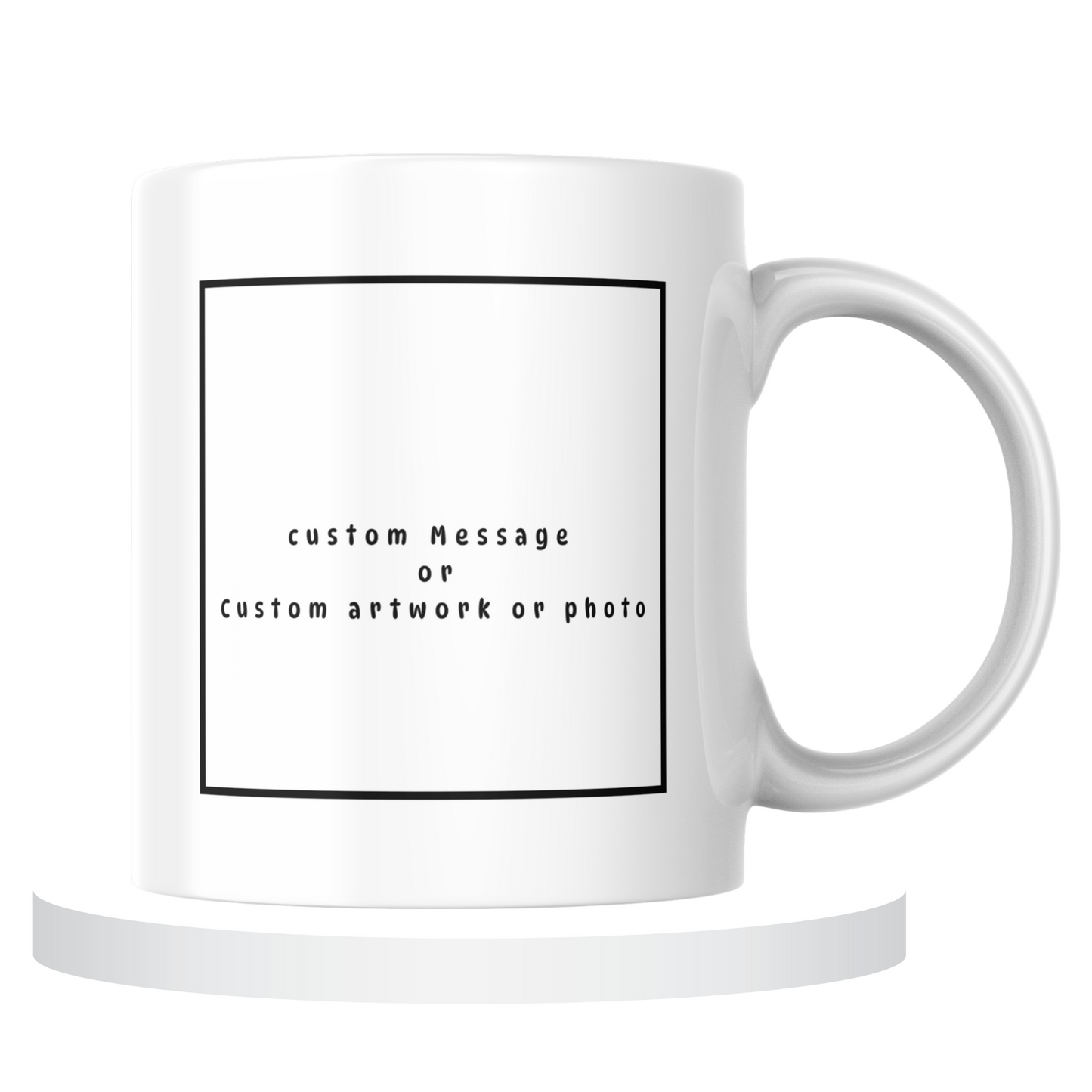 Custom Mug - Bring Your Design or Idea to Life!