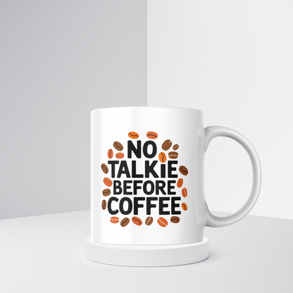 No Talkie Before Coffee – Funny Coffee Mug